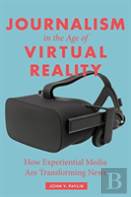 Journalism In The Age Of Virtual Reality