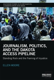 Journalism, Politics, And The Dakota Access Pipeline