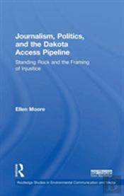 Journalism, Politics, And The Dakota Access Pipeline