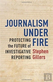 Journalism Under Fire
