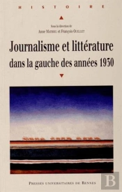 Journalisme Et Littérature Dans La Gauche Des Années 1930
