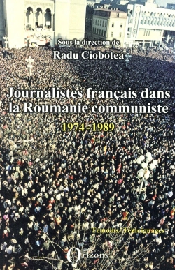 Bertrand.pt - Journalistes Francais Dans La Roumanie Communiste ; 1974-1989