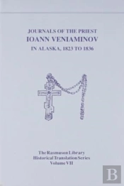 Journals Of The Priest Ioann Veniaminov In Alaska, 1823 To 1836