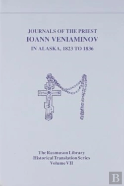 Bertrand.pt - Journals Of The Priest Ioann Veniaminov In Alaska, 1823 To 1836