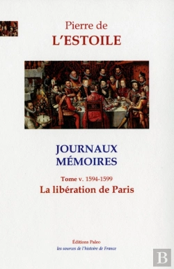 Bertrand.pt - Journaux-Memoires, T.5 (1594-1599) : La Libération De Paris