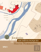 Journees Archeologiques De Haute-Normandie 2015. Conches-En-Ouche,