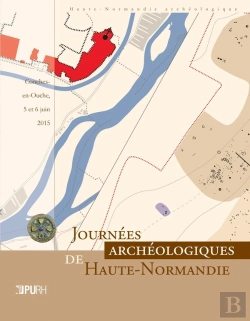Bertrand.pt - Journees Archeologiques De Haute-Normandie 2015. Conches-En-Ouche,