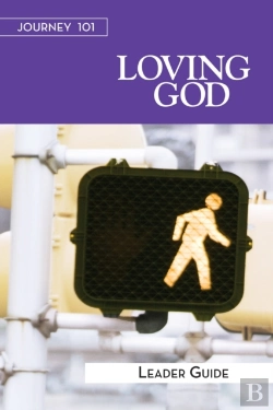 Bertrand.pt - Journey 101: Loving God Leader Guide