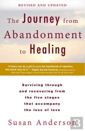 Journey From Abandonment To Healing: Revised And Updated