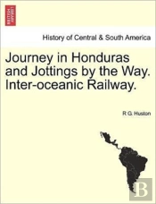 Journey In Honduras And Jottings By The