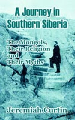 Bertrand.pt - Journey In Southern Siberia: The Mongols, Their Religion And Their Myths
