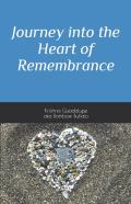 Journey Into The Heart Of Remembrance
