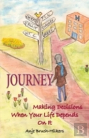Journey: Making Decisions When Your Life Depends On It
