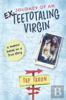 Journey Of An Ex-Teetotaling Virgin