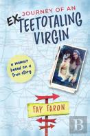 Journey Of An Ex-Teetotaling Virgin