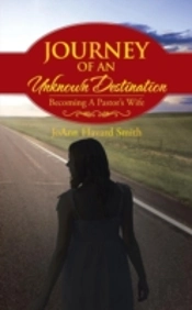 Journey Of An Unknown Destination: Becoming A Pastor'S Wife