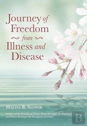 Journey Of Freedom From Illness And Disease