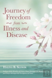 Journey Of Freedom From Illness And Disease