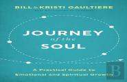 Journey Of The Soul Â€“ A Practical Guide To Emotional And Spiritual Growth