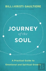 Journey Of The Soul Â€“ A Practical Guide To Emotional And Spiritual Growth