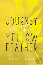 Journey Of The Yellow Feather