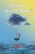 Journey Of Unwoven Threads