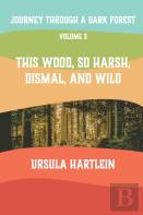 Journey Through A Dark Forest, Vol. Iii