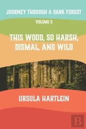 Journey Through A Dark Forest, Vol. Iii