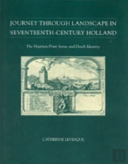 Bertrand.pt - Journey Through Landscape In Seventeenth-Century Holland