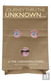 Journey Thru The Unknown... (By The Unknown Comic) (Hardback)