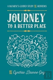 Journey To A Better Place: A Women'S Gui