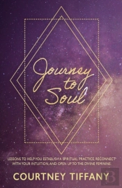 Journey To Soul: Lessons To Help You Est