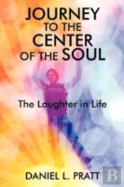 Journey To The Center Of The Soul: The Laughter In Life