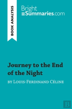 Bertrand.pt - Journey To The End Of The Night By Louis-Ferdinand Céline (Book Analysis) : Detailed Summary, Analysis And Reading Guide