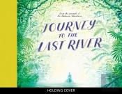 Journey To The Last River
