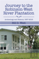 Journey To The Robinson-West River Plantation