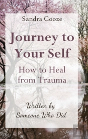 Journey To Your Self-How To Heal From Trauma