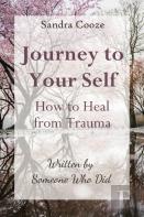 Journey To Your Self-How To Heal From Trauma