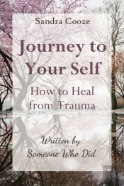 Journey To Your Self-How To Heal From Trauma