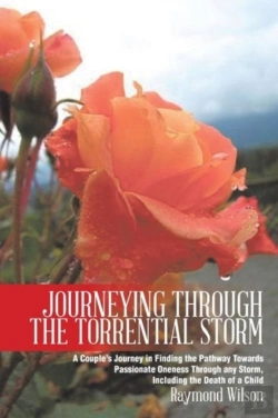 Bertrand.pt - Journeying Through The Torrential Storm: A Couple'S Journey In Finding The Pathway Towards Passionate Oneness Through Any Storm, Including The Death O