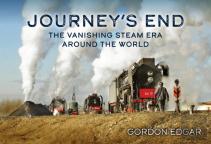Journey'S End: The Vanishing Steam Era Around The World