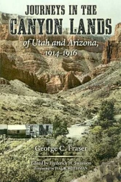 Journeys In The Canyon Lands Of Utah And Arizona, 1914-1916