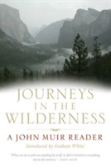 Journeys In The Wilderness''Includes My Boyhood And Youth'', ''First Summer In The Sierra'', ''1000 Mile Walk'', ''Stickeen'' And ''Travels In Alaska''
