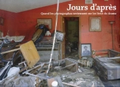 Jours D'Apres. Quand Les Photographes Re