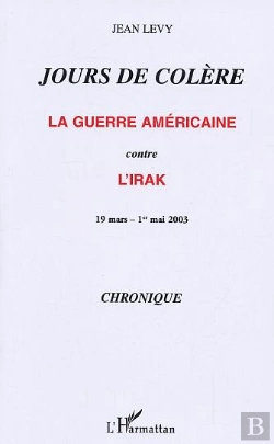 Bertrand.pt - Jours De Colere ; La Guerre Americaine Contre L'Irak ; 19 Mars-1er Mai 2003