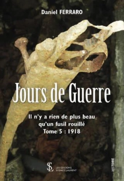 Bertrand.pt - Jours De Guerre (T.5) : 1918, Il N'Y A Rien De Plus Beau Qu'Un Fusil Rouillé