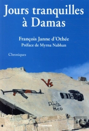 Jours Tranquilles A Damas