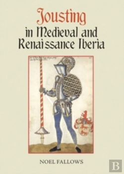 Bertrand.pt - Jousting In Medieval And Renaissance Iberia