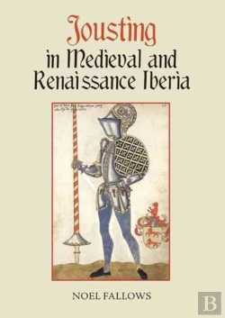 Bertrand.pt - Jousting In Medieval And Renaissance Iberia