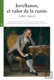 Jovellanos, El Valor De La Razón (1811-2011)
